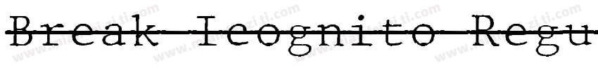 Break Icognito Regul字体转换